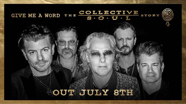 GIVE ME A WORD: THE COLLECTIVE SOUL STORY